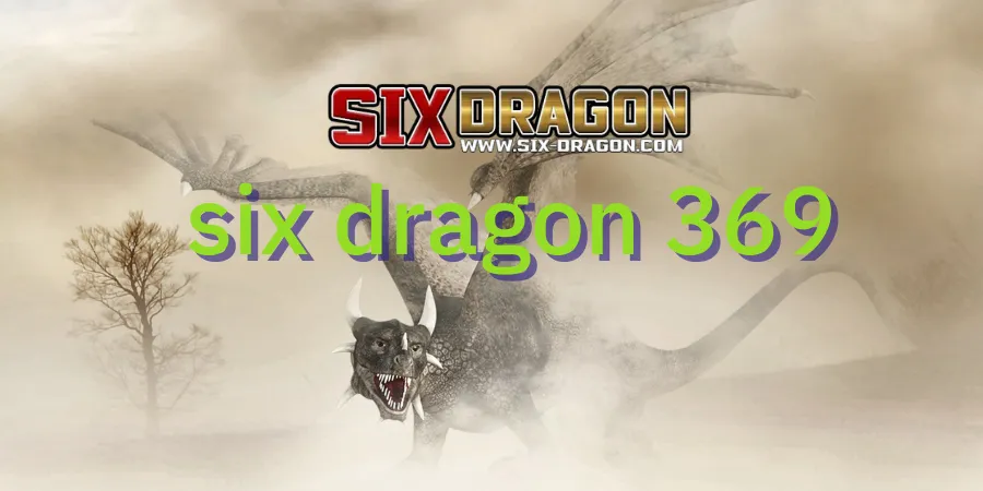 six dragon